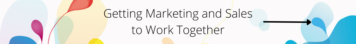 Getting Marketing and Sales to Work Together CTA
